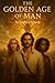 The Golden Age of Man: Book...