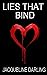 LIES THAT BIND: A razor-sharp psychological thriller about the secrets we bury, and the lies that bind us when there's no way out.