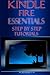Kindle Fire Essentials: Unl...