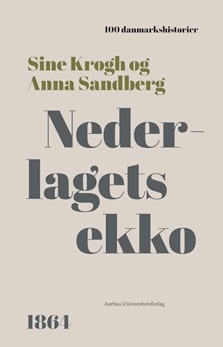 Nederlagets ekko: 1864 (100 danmarkshistorier Book 97) (Danish Edition)
