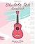 Ukulele Tab Notebook: Blank...
