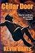 The Cellar Door by Kevin Davis The Cellar Door by Kevin Davis