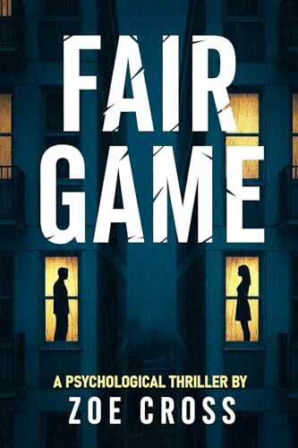 Fair Game: A Psychological Thriller (Kindle Edition)