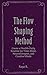 The Flow Shaping Method: Cr...