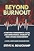 Beyond Burnout: Achieving C...