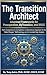The Transition Architect by Tony Astro