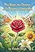 The Rose, the Thorns, and t...