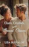 Clues, Crushes, and Second Chances by Lisa Buffaloe