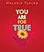 You are for True by Melanie Kay Taylor