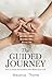 The Guided Journey: How to ...