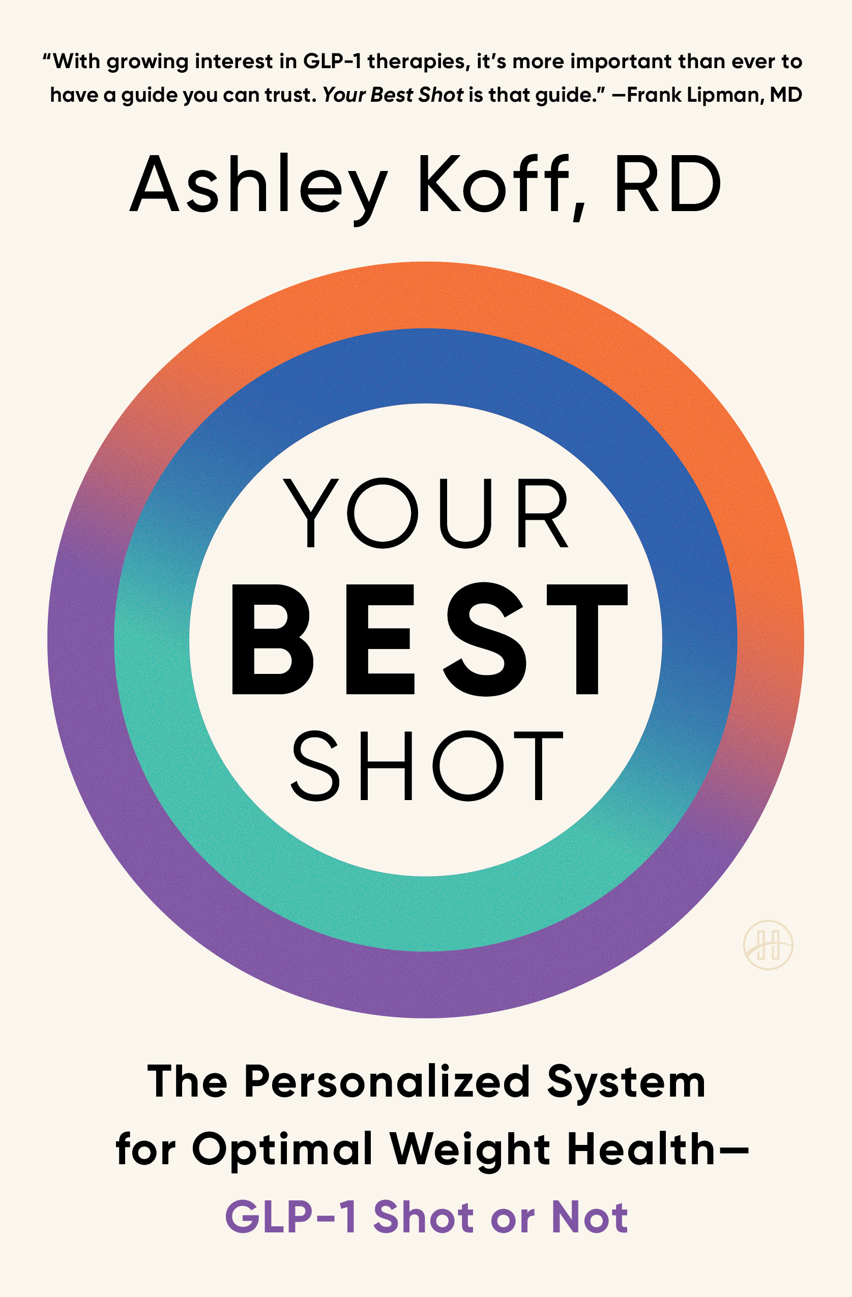 Your Best Shot: The Personalized System for Optimal Weight Health―GLP-1 Shot or Not (Hardcover)