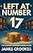 Left at Number 17: A Warm, Sharp and Very British Christmas Comedy Novella About Neighbours, Chaos and Second Chances