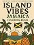 Island Vibes: Jamaica: Regg...