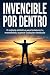 Invencible por Dentro: El m...