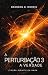 A Perturbação 3: A Verdade: Ficção Científica Hard (Portuguese Edition)