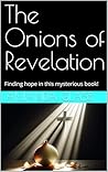 The Onions of Revelation: Finding hope in this mysterious book!
