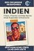 Indien: Chaos, Charme und das Karma eines hupenden Universums. Der erfundene Reiseführer (German Edition)