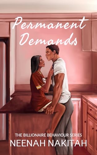 Permanent Demands (Billionaire Behaviour Book 4)
