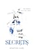 Secrets: The Hidden Fears W...