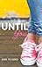 Until You