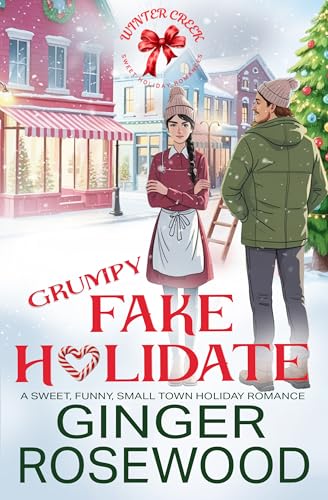 Grumpy Fake Holidate: A Sweet, Funny, Small Town Holiday Romance (Kindle Edition)
