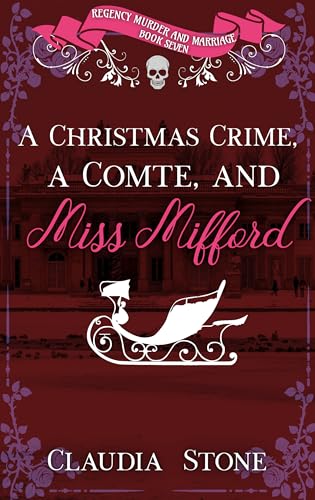 A Christmas Crime, a Comte, and Miss Mifford (Regency Murder and Marriage Book 7)