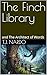 The Finch Library : and The...
