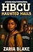 HBCU Haunted Halls: A YA Pa...