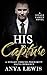 His to Capture: A Steamy Fo...