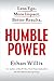 Humble Power: Less Ego. Mor...