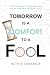 Tomorrow is a Comfort to a ...