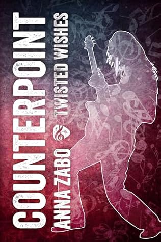 Counterpoint (Twisted Wishes Book 2)