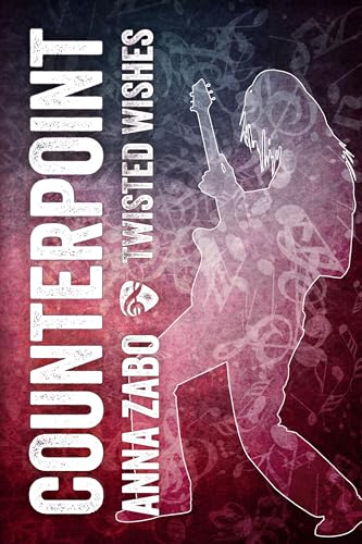 Counterpoint (Twisted Wishes Book 2)