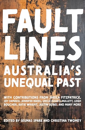 Fault Lines: Australia's unequal past (Kindle Edition)