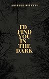 Book cover for I'd Find You In The Dark: MM Spicy Romance/Thriller