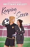 Keeping Score by Brittany Kelley