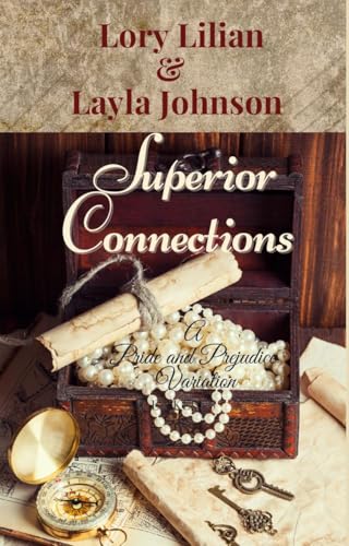 Superior Connections: A Pride and Prejudice Variation (Kindle Edition)