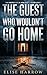 The Guest Who Wouldn't Go H...