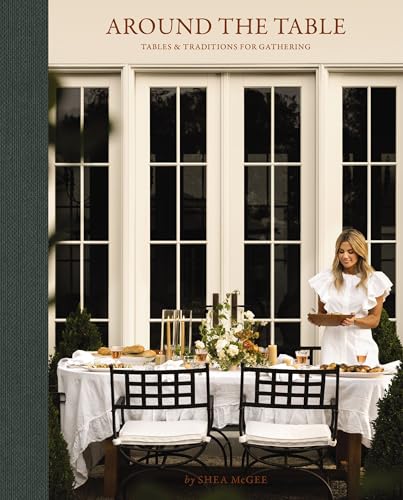 Around the Table: Tables and Traditions for Gathering (Kindle Edition)