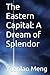The Eastern Capital: A Dream of Splendor