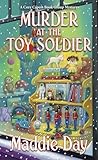 Murder at the Toy Soldier by Maddie Day
