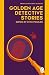 Golden Age Detective Stories: A short story collection featuring classic detective murder mysteries, perfect for fans of cosy and Golden Age crime fiction