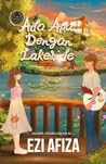 Ada Apa Dengan Lakeside by Ezi Afiza