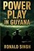Power Play in Guyana