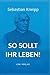 Sebastian Kneipp: So sollt ...