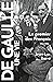De Gaulle, une vie T2 : Le ...