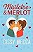 Mistletoe and Merlot: A Holiday Second Chance Small Town Romance (Grado Valley Vineyards)