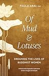 Of Mud and Lotuses by Paula Arai Of Mud and Lotuses by Paula Arai