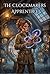 The Clockmaker’s Apprentice: A Story of Courage, Clocks, and Keeping Time