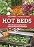 Hot Beds: How to grow early...
